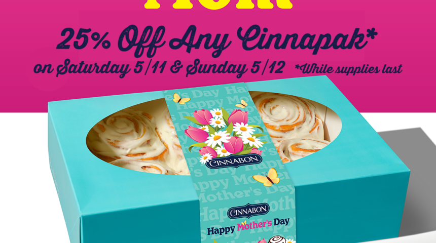 Cinnabon Mother’s Day Special: May 11 – May 12